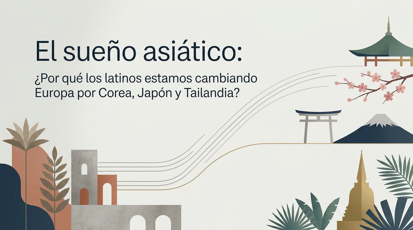 El sueño asiático: ¿Por qué los latinos estamos cambiando Europa por Corea, Japón y Tailandia?